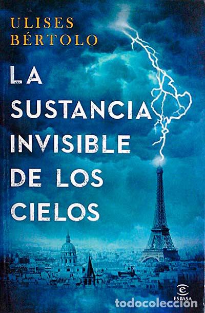 Libros: La sustancia invisible de los cielos - Ulises B&eacute;rtolo - Foto 1