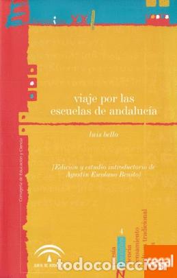 Libros: VIAJE POR LAS ESCUELAS DE ANDALUCIA - LUIS BELLO