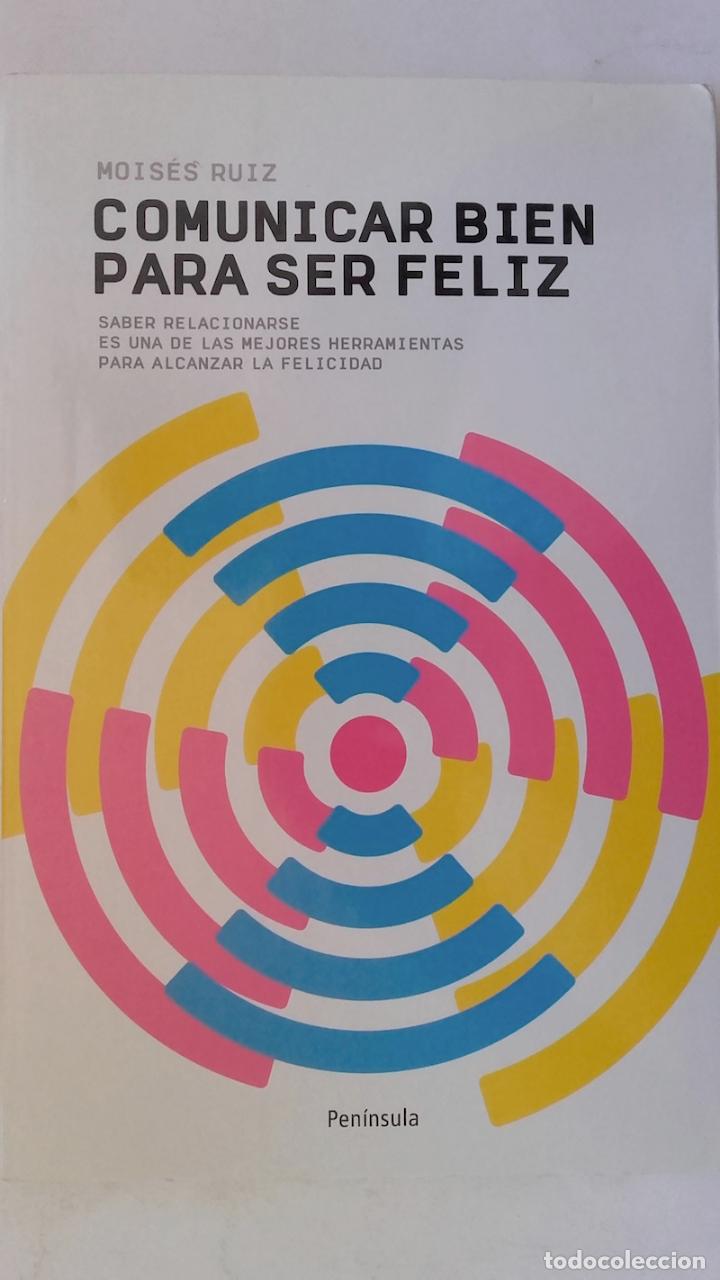 Libros: Comunicar bien para ser feliz - Mois&eacute;s Ruiz - Foto 1