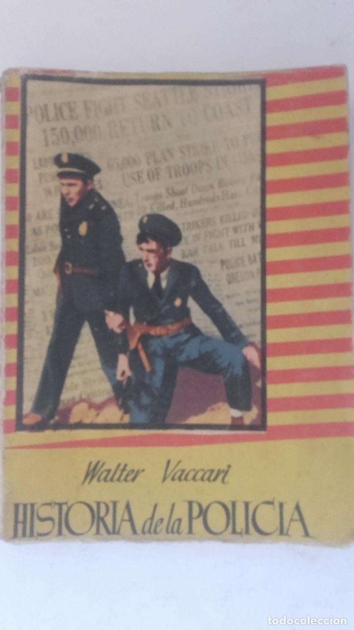 Libri di seconda mano: Historia de la polic&iacute;a. C&oacute;mo se descubre un delito - Walter Vaccari