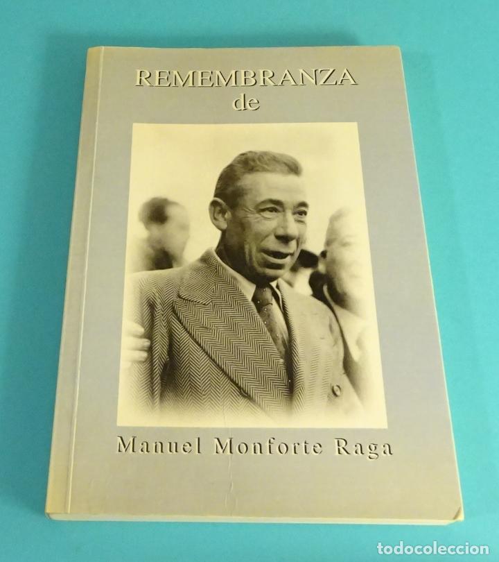 Libros: REMEMBRANZA DE MANUEL MONFORTE RAGA. DEDICATORIA AUT&Oacute;GRAFA DEL AUTOR - Foto 1