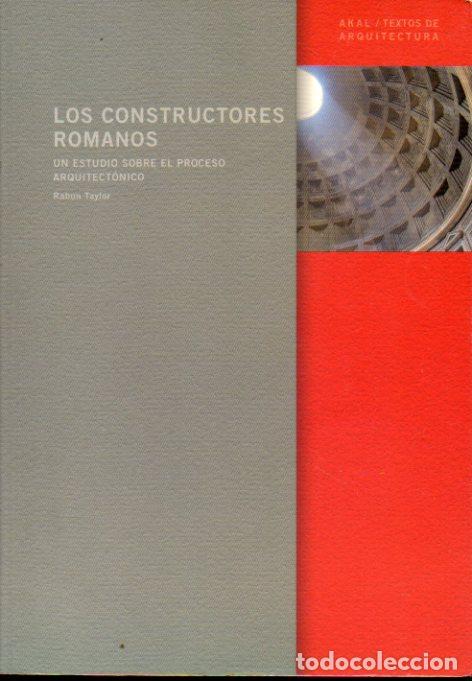 Libros: LOS CONSTRUCTORES ROMANOS. UN ESTUDIO SOBRE EL PROCESO ARQUITECT&Oacute;NICO. - Foto 1