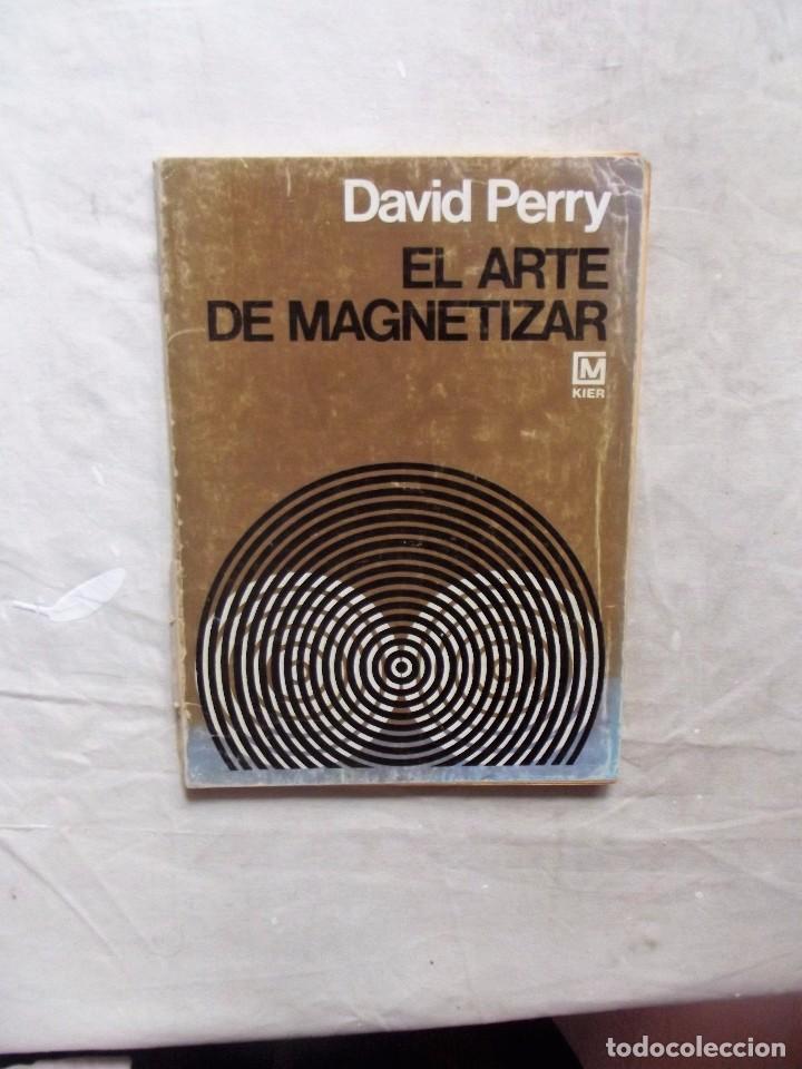 Libros: EL ARTE DE MAGNETIZAR POR DAVID PERRY - Foto 1
