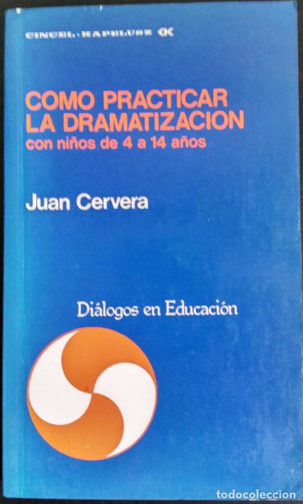 Libros: Como practicar la dramatizaci&oacute;n - Juan Cervera - Foto 1