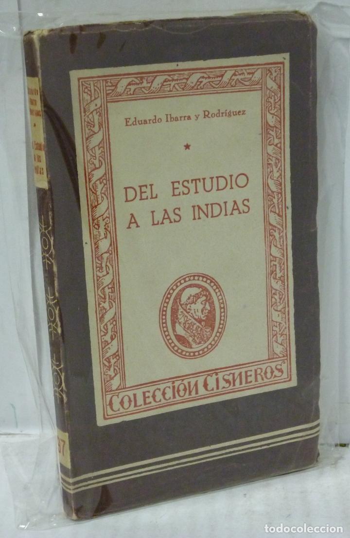 Libros: DEL ESTUDIO A LAS INDIAS - Ibarra y Rodriguez, Eduardo - Foto 1