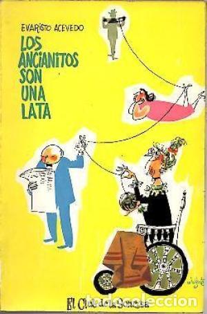 Libros: LOS ANCIANITOS SON UNA LATA - Acevedo,Evaristo - Foto 1