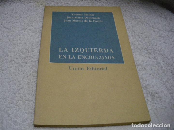 Libros: LA IZQUIERDA EN LA ENCRUCIJADA - Thomas Molnar, Domenach, De la Fuente - Foto 1