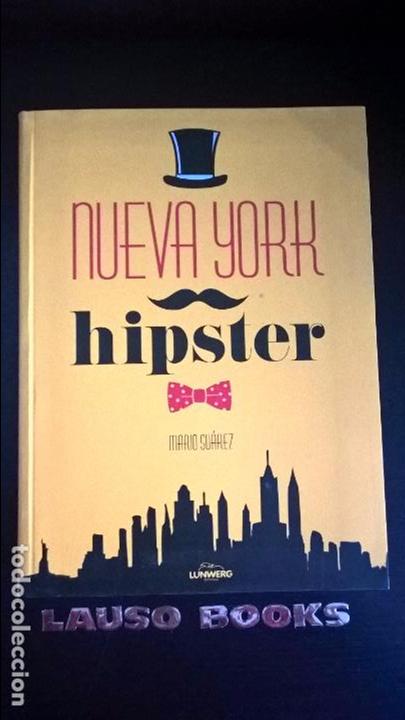 Libros: NUEVA YORK HIPSTER. MARIO SUAREZ. LUNWERG 2014. - Foto 1