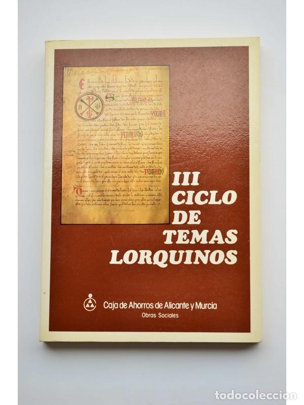 Libros: III Ciclo de Temas Lorquinos - AUTORES VARIOS - Foto 1