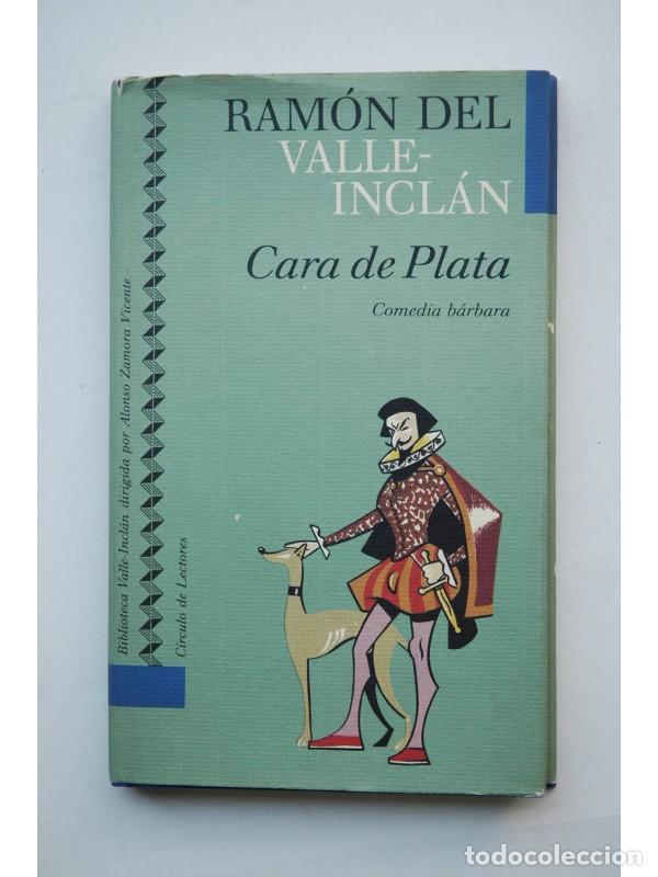Libros: Cara de Plata : comedia b&aacute;rbara - VALLE-INCL&Aacute;N, Ram&oacute;n Mar&iacute;a del - Foto 1