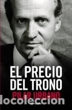 Libros: EL PRECIO DEL TRONO - PILAR URBANO - Foto 1