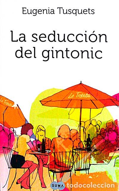 Libros: La seducci&oacute;n del gintonic - Eugenia Tusquets - Foto 1