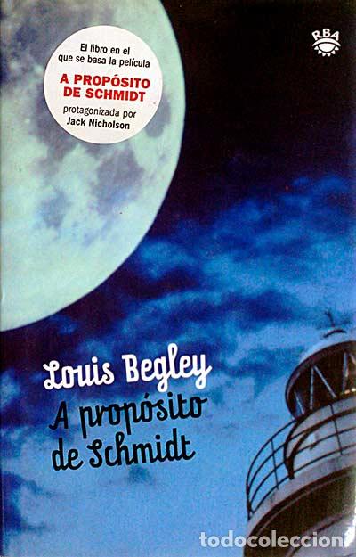 Libros: A prop&oacute;sito de Schmidt - Louis Begley - Foto 1