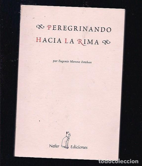 Libros: PEREGRINANDO HACIA LA RIMA - MORENO ESTEBAN, EUGENIO - Foto 3