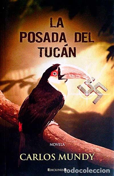 Libros: La posada del tuc&aacute;n - Carlos Mundy - Foto 1