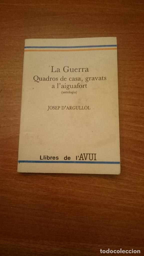 Libros: LA GUERRA  QUADROS DE CASA  GRAVATS A L&acute;AIGUAFORT - Foto 1