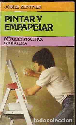 Libros: PINTAR Y EMPAPELAR - ZENTNER, JORGE - Foto 2