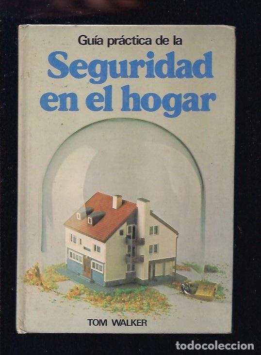 Libros: GUIA PRACTICA DE LA SEGURIDAD EN EL HOGAR - WALKER, TOM - Foto 1