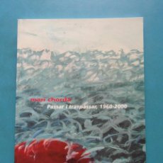 Libros: PASSAR I TRASPASSAR, 1960-2000. MARI CHORDA. AMPOSTA. 2000