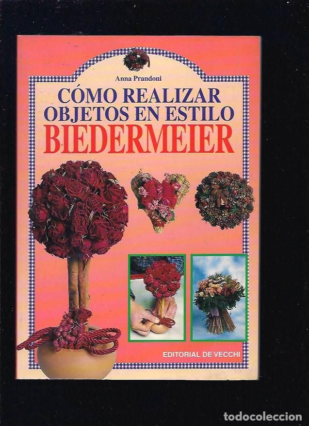 Libros: COMO REALIZAR OBJETOS EN ESTILO BIEDERMEIER - PRANDONI, ANNA - Foto 1