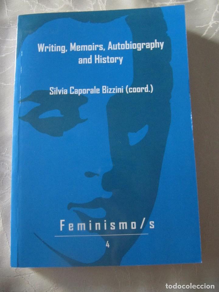 Livres: WRITING MEMOIRS AUTOBIOGRAPHY AND HISTORY SILVIA CAPORALE FEMINISMO/S FEMINISMO 196 PAGS