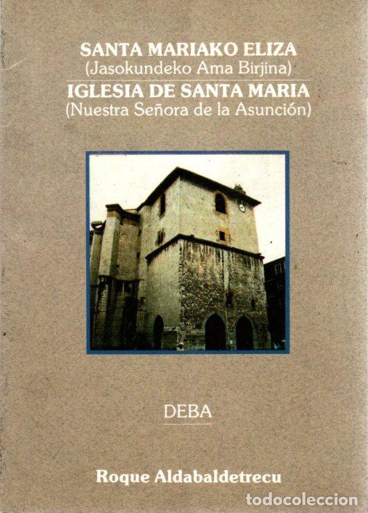 Libri di seconda mano: Santa Mariako Eliza (Jasokundeko Ama Birjina) / Iglesia de Santa Mar&iacute;a (Nuestra se&ntilde;ora de la Asunci&oacute;