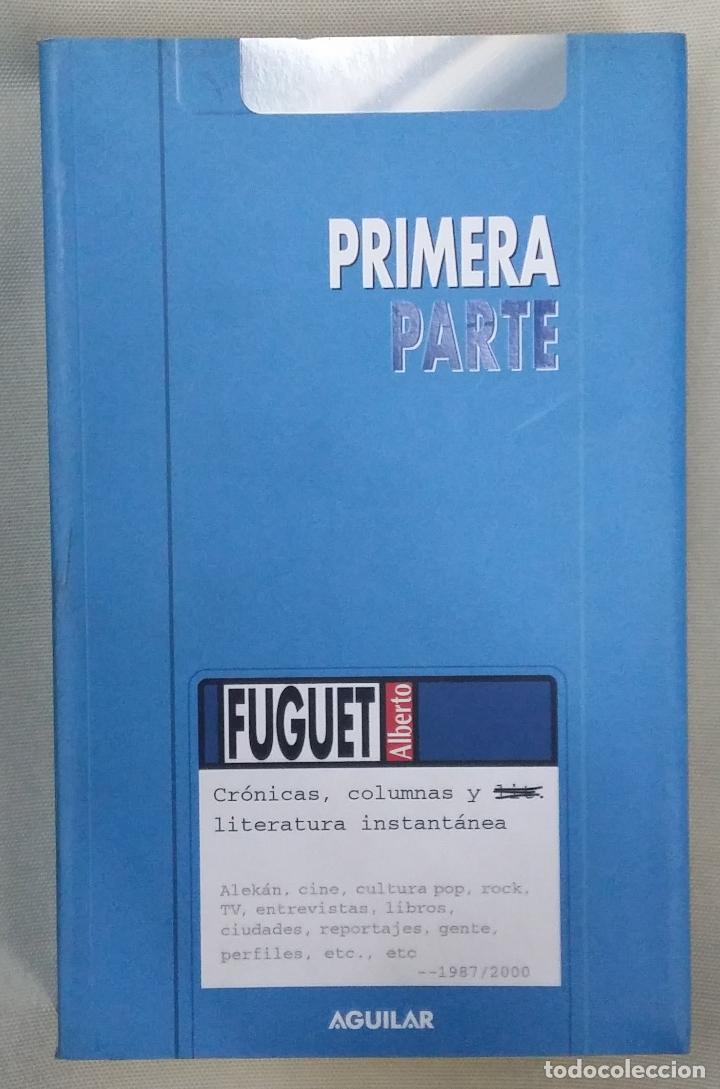 Libros: PRIMERA PARTE (Alberto Fuguet) - Foto 1