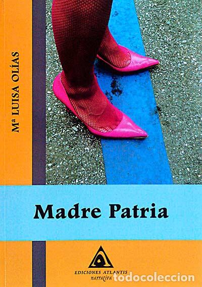 Libros: Madre Patria - M&ordf; Luisa Ol&iacute;as - Foto 1