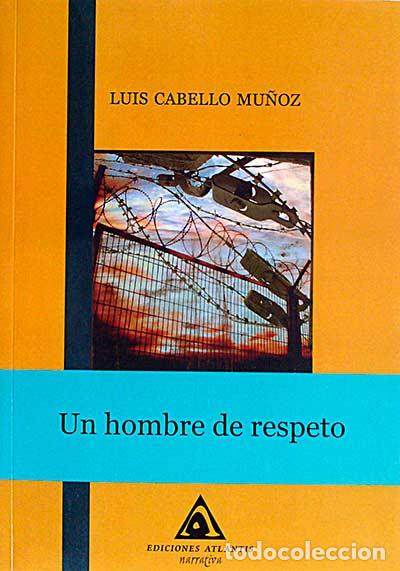 Libros: Un hombre de respeto - Luis Cabello Mu&ntilde;oz - Foto 1