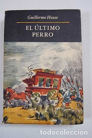 Libros: El &uacute;ltimo perro.- House, Guillermo - Foto 1