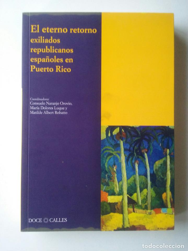 Libri di seconda mano: EL ETERNO RETORNO. EXILIADOS REPUBLICANOS EN PUERTO RICO - VVAA