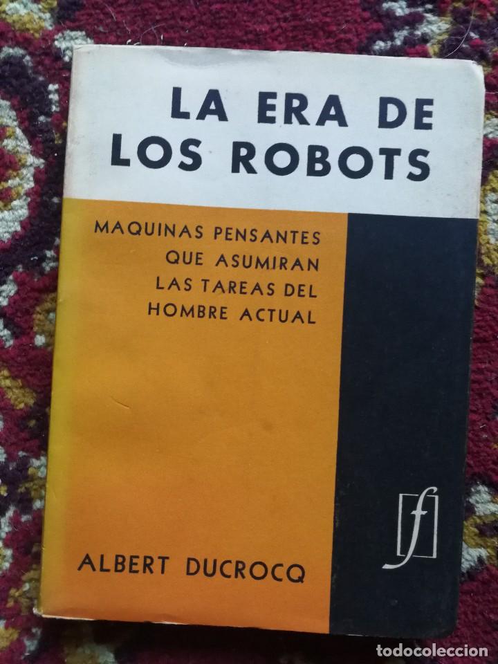 Libros: LA ERA DE LOS ROBOTS - ALBERT DUCROCQ, FABRIL EDITORA, 1959. - Foto 1