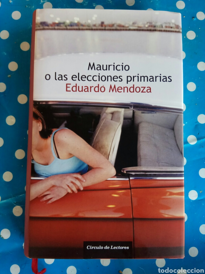 Libros: Mauricio o las elecciones primarias, Eduardo Mendoza - Foto 1
