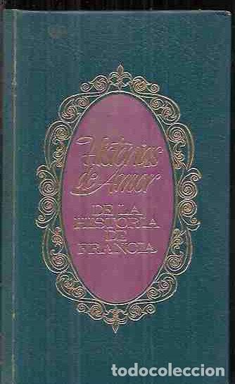 Libri di seconda mano: HISTORIAS DE AMOR DE LA HISTORIA DE FRANCIA. TOMO IX: ENTRE LOS DOS NAPOLEONES - BRETON, GUY