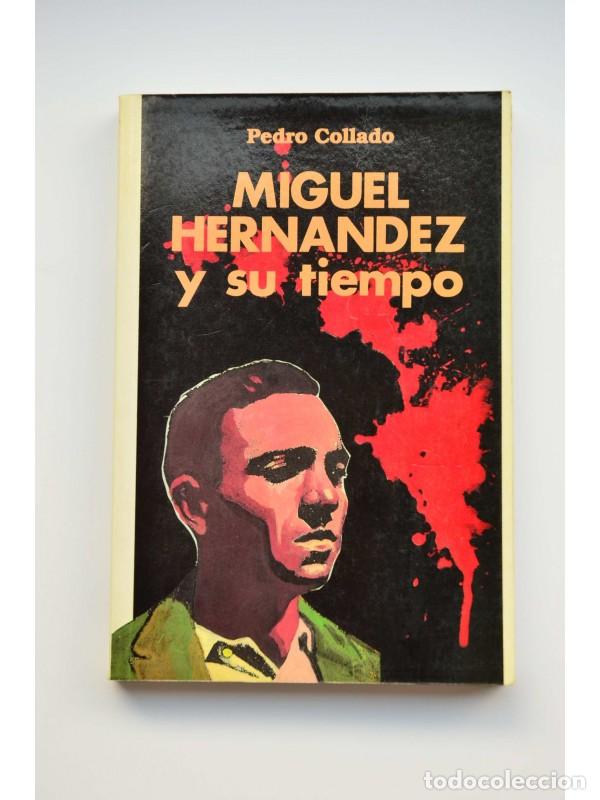 Libros: Miguel Hern&aacute;ndez y su tiempo - COLLADO, Pedro - Foto 1
