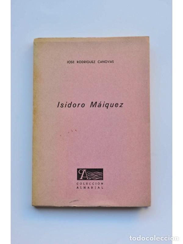 Libros: Isidoro M&aacute;iquez - RODR&Iacute;GUEZ C&Aacute;NOVAS, Jos&eacute; - Foto 1