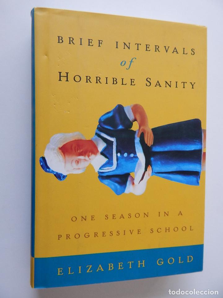 Livros em segunda m&atilde;o: Brief intervals of horrible Sanity. One season in a Progressive School - Elizabeth Gold