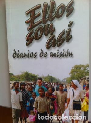 Libros: ELLOS SON ASI Diarios de Misi&oacute;n - An&oacute;nimo - Foto 1