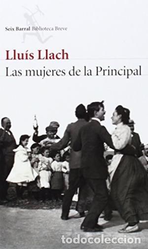 Libros: LAS MUJERES DE LA PRINCIPAL - Llach,Lluis - Foto 1