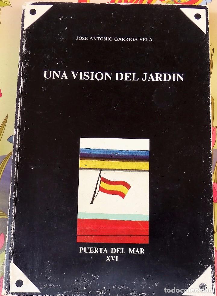 Libros: UNA VISION DEL JARDIN ,Jos&eacute; Antonio Garriga Vela - Foto 1