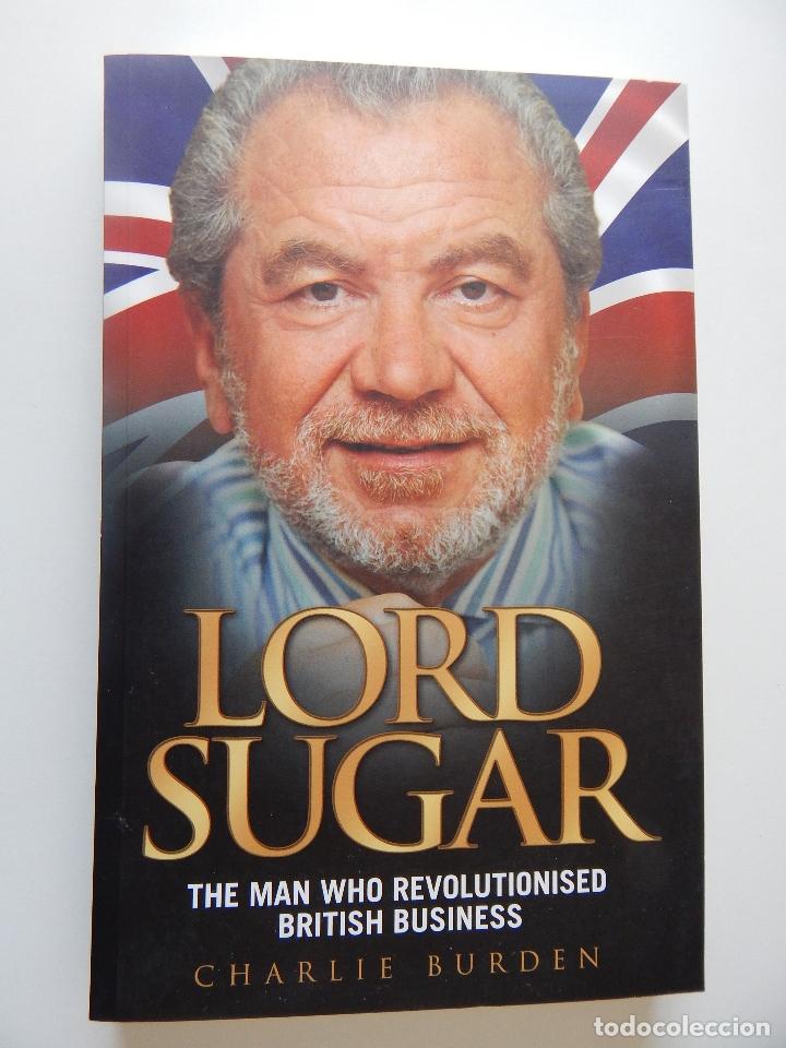 Libros: Lord Sugar. The man who revolutionised British Business - Charlie Burden, 2010