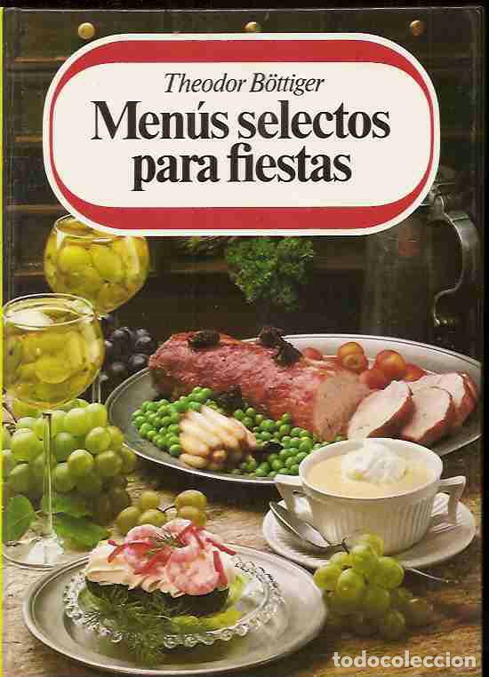 Libros: MENUS SELECTOS PARA FIESTAS - BOTTIGER, THEODOR - Foto 7