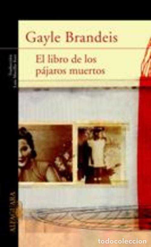 Libros: EL LIBRO DE LOS PAJAROS MUERTOS - GAYLE BRANDEIS - Foto 1