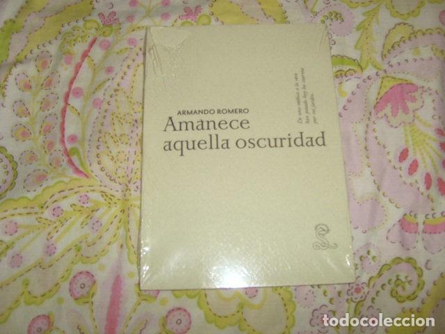 Libros: AMANECE AQUELLA OSCURIDAD , ARMANDO ROMERO - Foto 1
