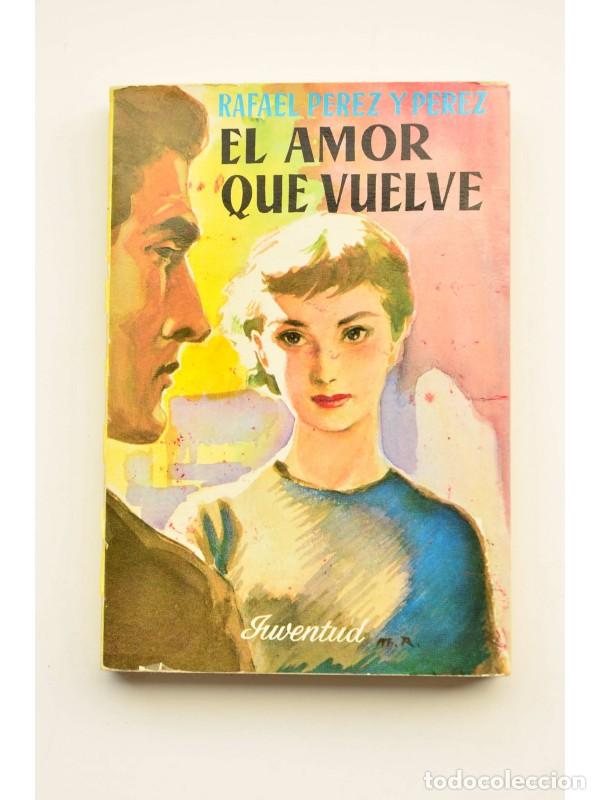 Libros: El amor que vuelve - P&Eacute;REZ Y P&Eacute;REZ, Rafael - Foto 1