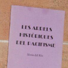 Libros: LES ARRELS HISTÒRIQUES DEL PACIFISME SÒNIA DEL RÍO. Lote 100099439