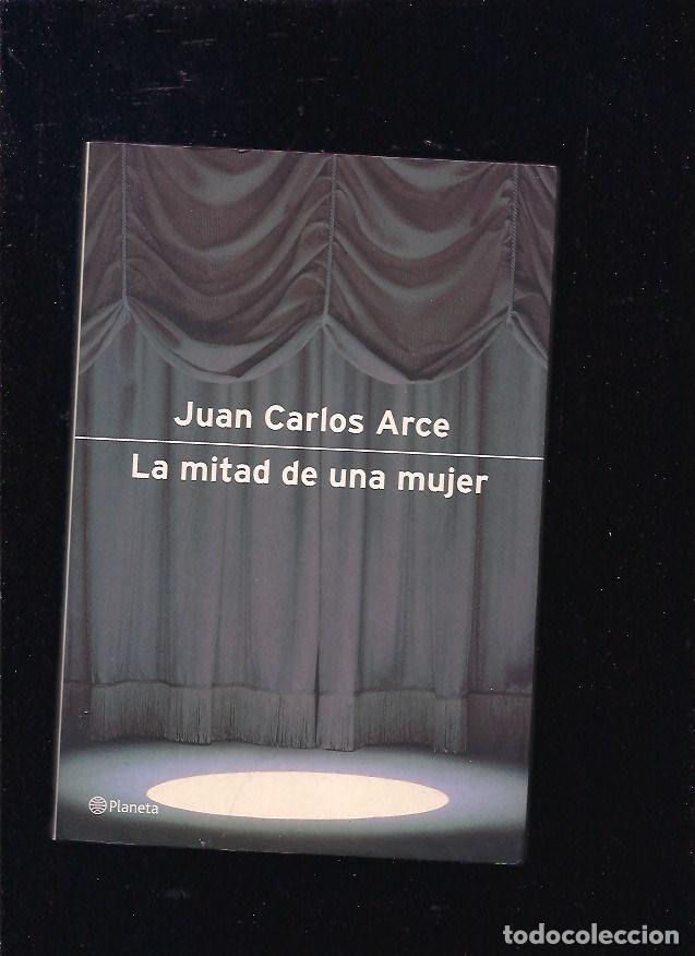 Libros: MITAD DE UNA MUJER - LA - ARCE, JUAN CARLOS - Foto 10
