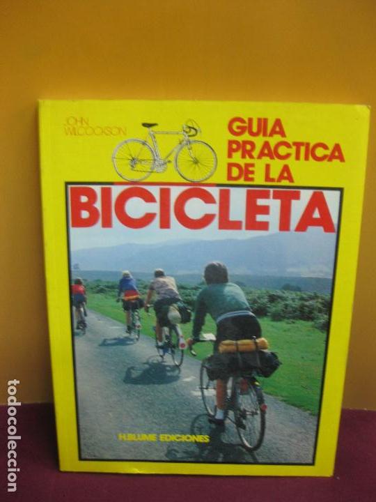 Libros: GUIA PRACTICA DE LA BICICLETA. JOHN WILCOCKSON. H.BLUME EDICIONES 1&ordf; EDICION 1982 - Foto 1