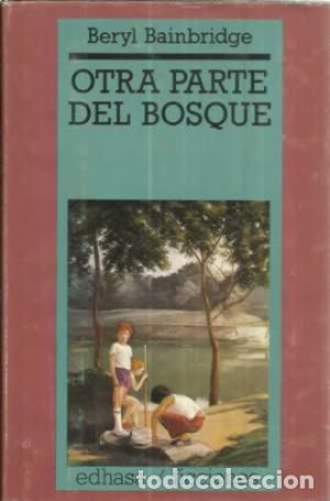 Libros: OTRA PARTE DEL BOSQUE 1&ordf;Edici&oacute;n - Bainbridge,Beryl - Foto 1