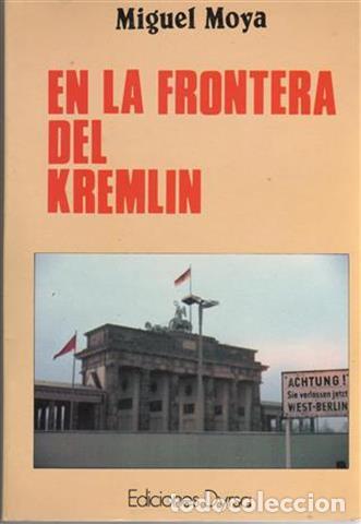 Libros: En la frontera del Kremlin - Moya Huertas, Miguel - Foto 1